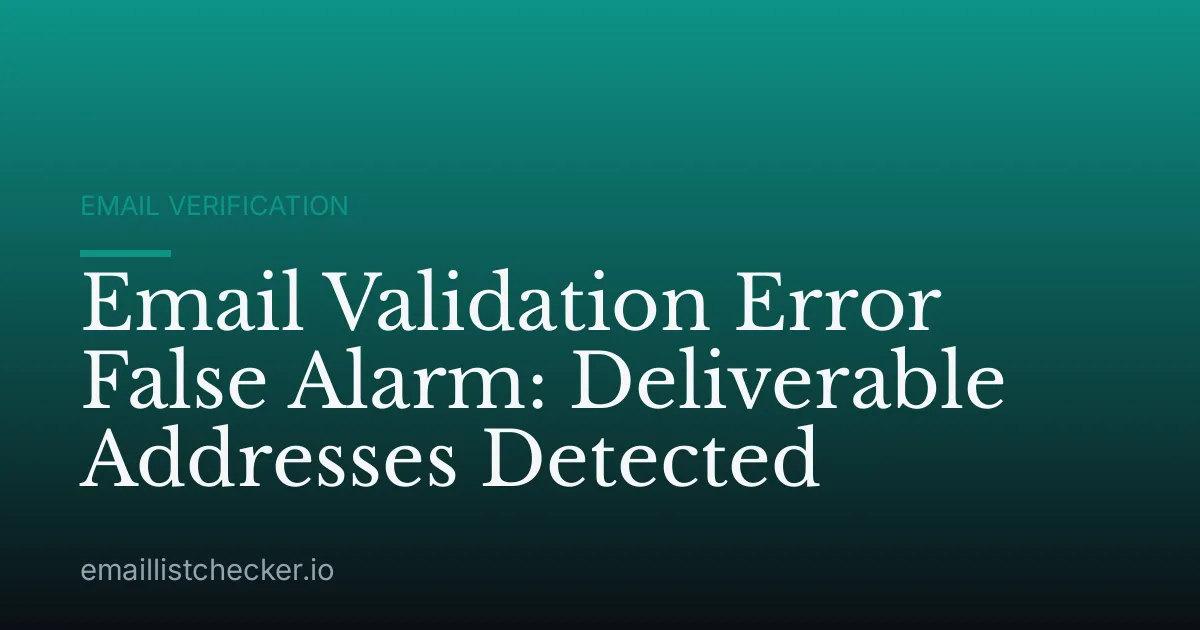 Email Validation Error False Alarm: Deliverable Addresses Detected