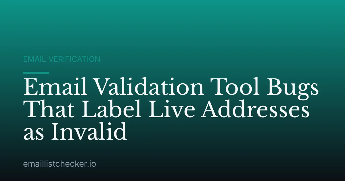 Email Validation Tool Bugs That Label Live Addresses as Invalid