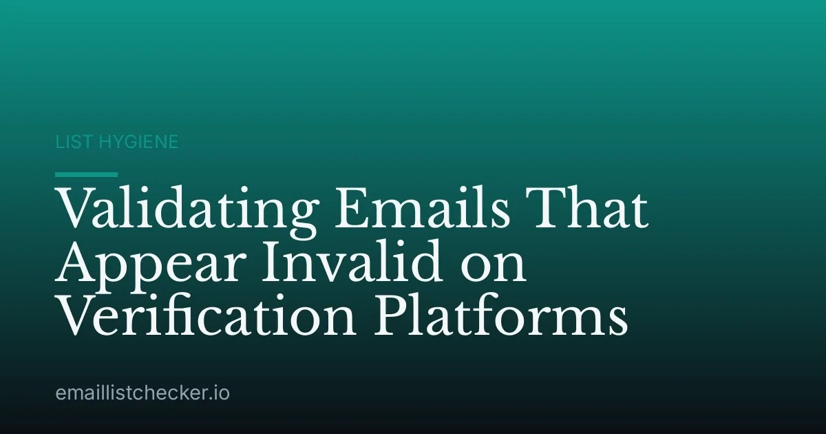 Validating Emails That Appear Invalid on Verification Platforms