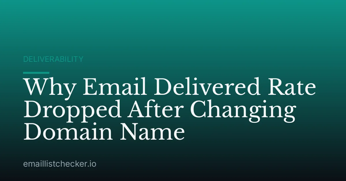 Why Email Delivered Rate Dropped After Changing Domain Name