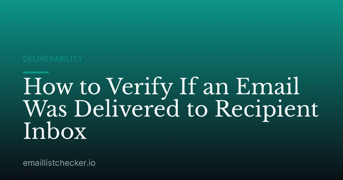 How to Verify If an Email Was Delivered to Recipient Inbox