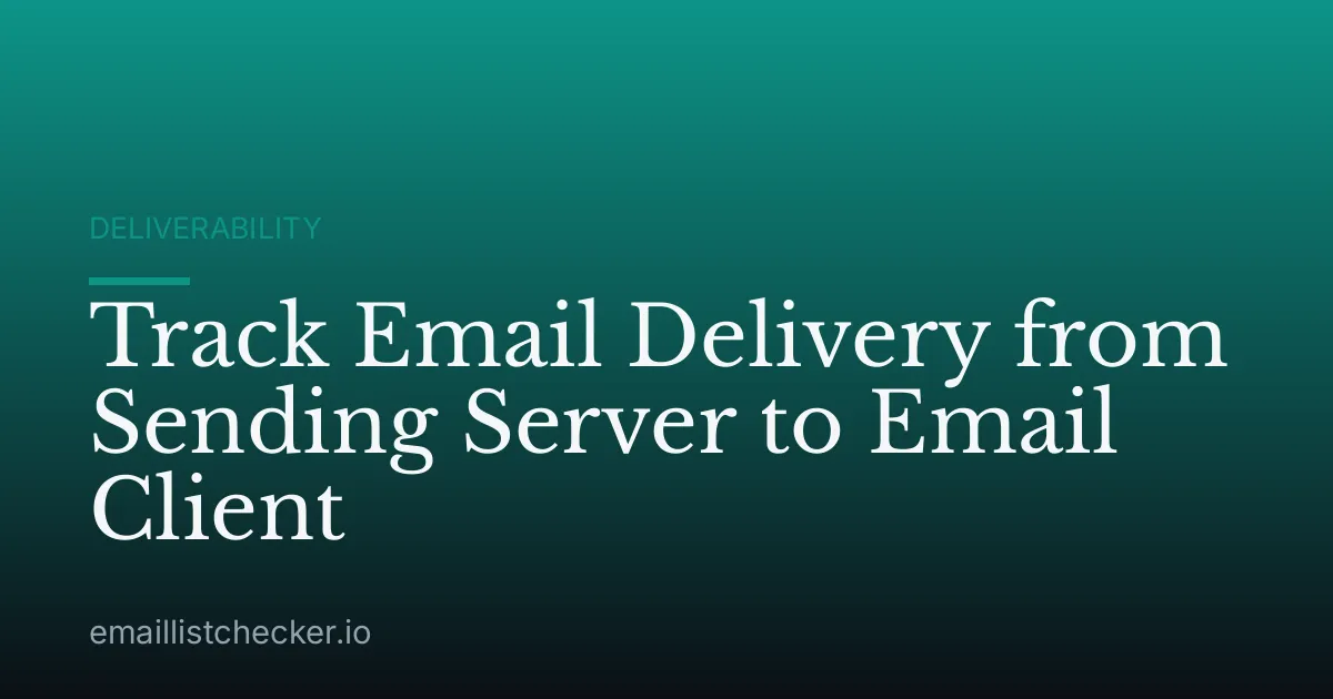 Track Email Delivery from Sending Server to Email Client