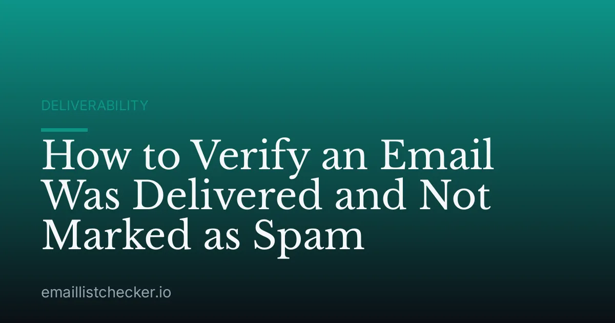 How to Verify an Email Was Delivered and Not Marked as Spam