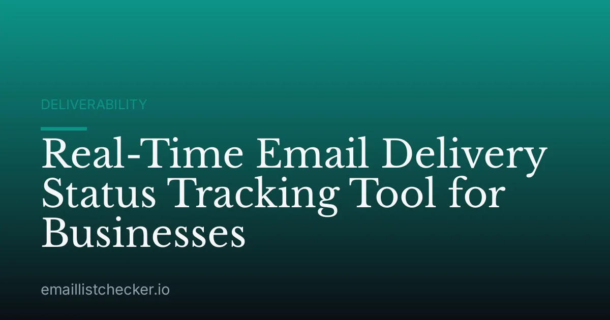Real-Time Email Delivery Status Tracking Tool for Businesses