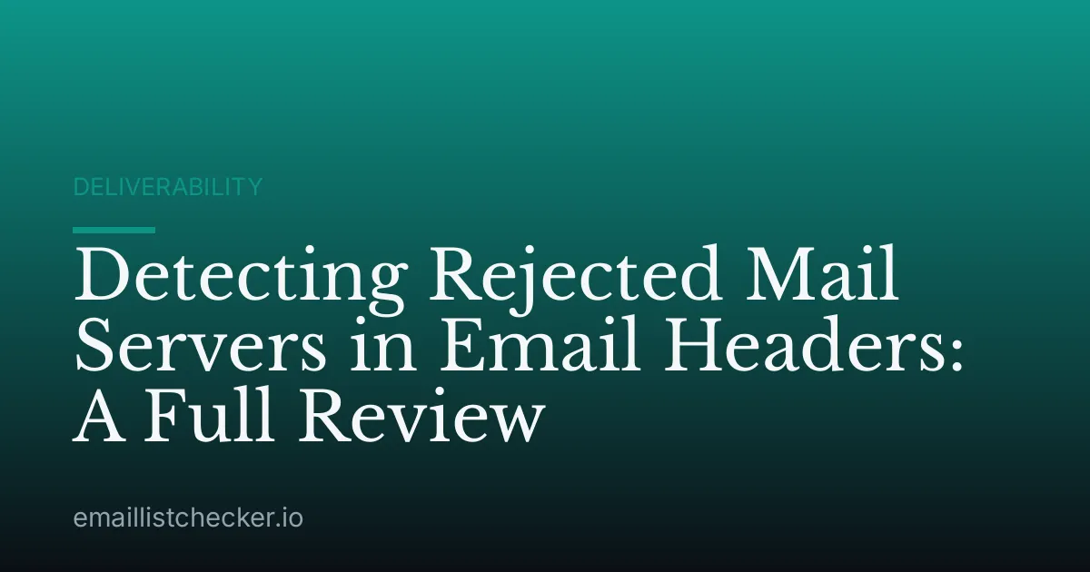 Detecting Rejected Mail Servers in Email Headers: A Full Review