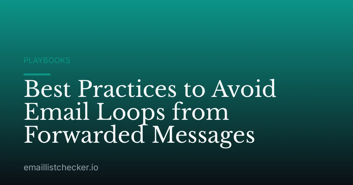 Best Practices to Avoid Email Loops from Forwarded Messages