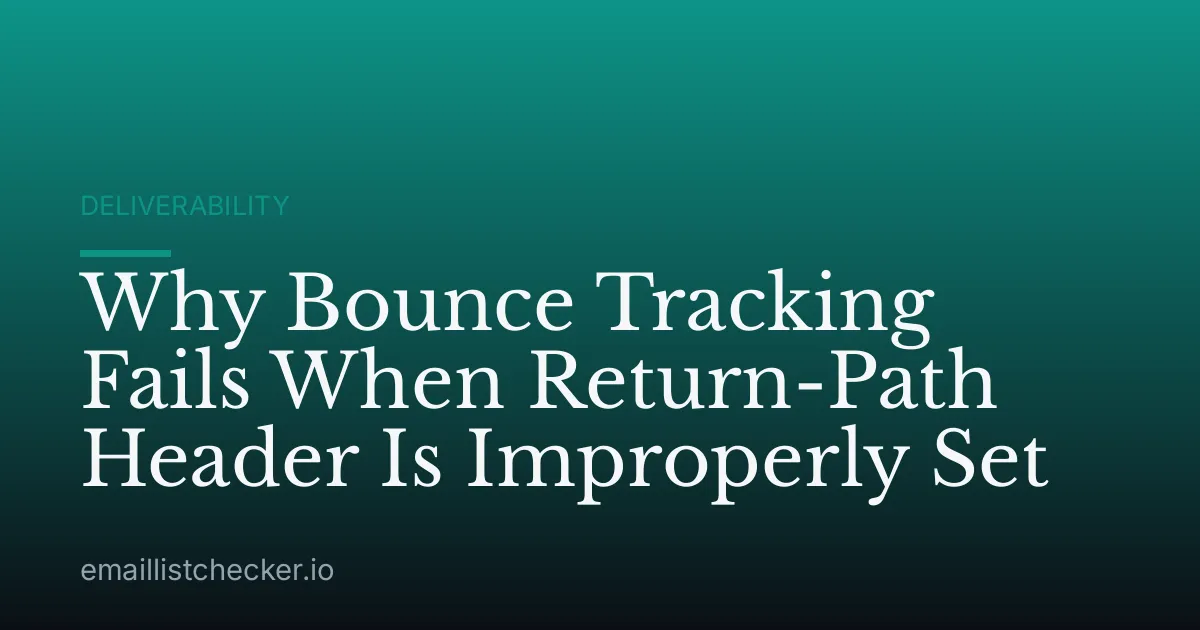 Why Bounce Tracking Fails When Return-Path Header Is Improperly Set