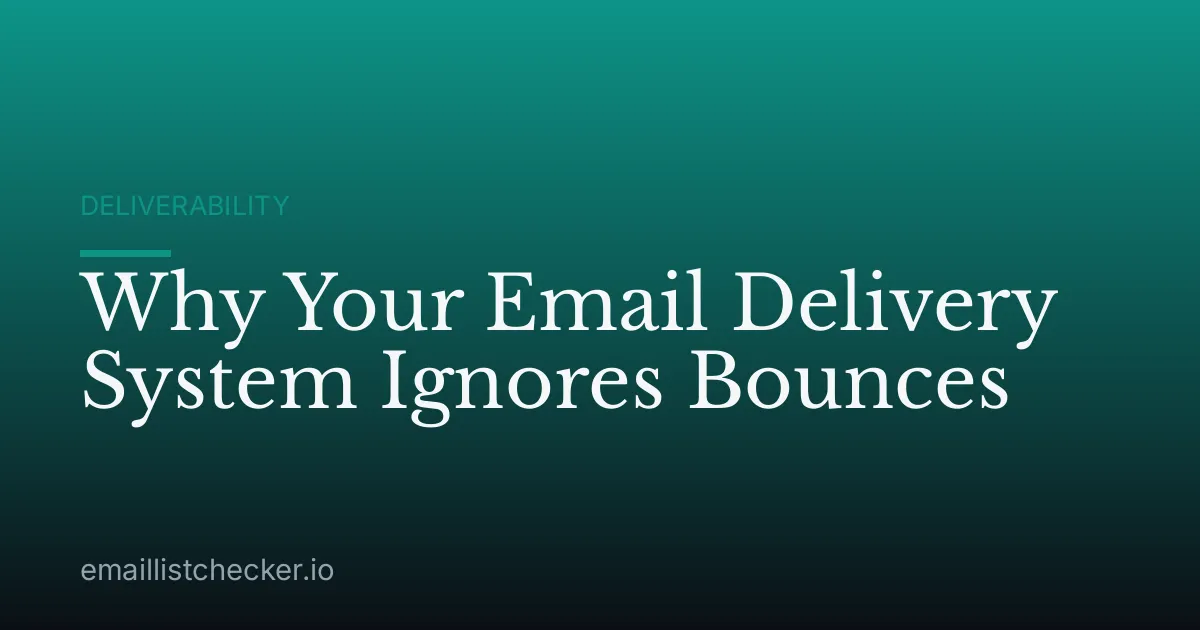 Why Your Email Delivery System Ignores Bounces
