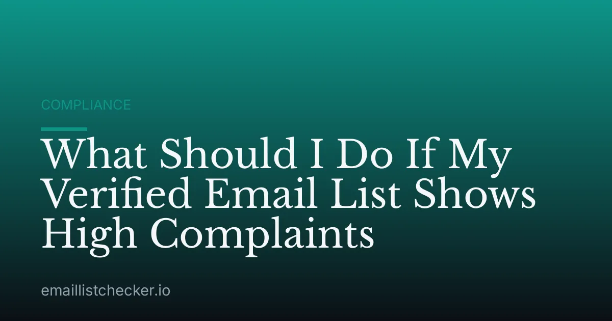 What Should I Do If My Verified Email List Shows High Complaints