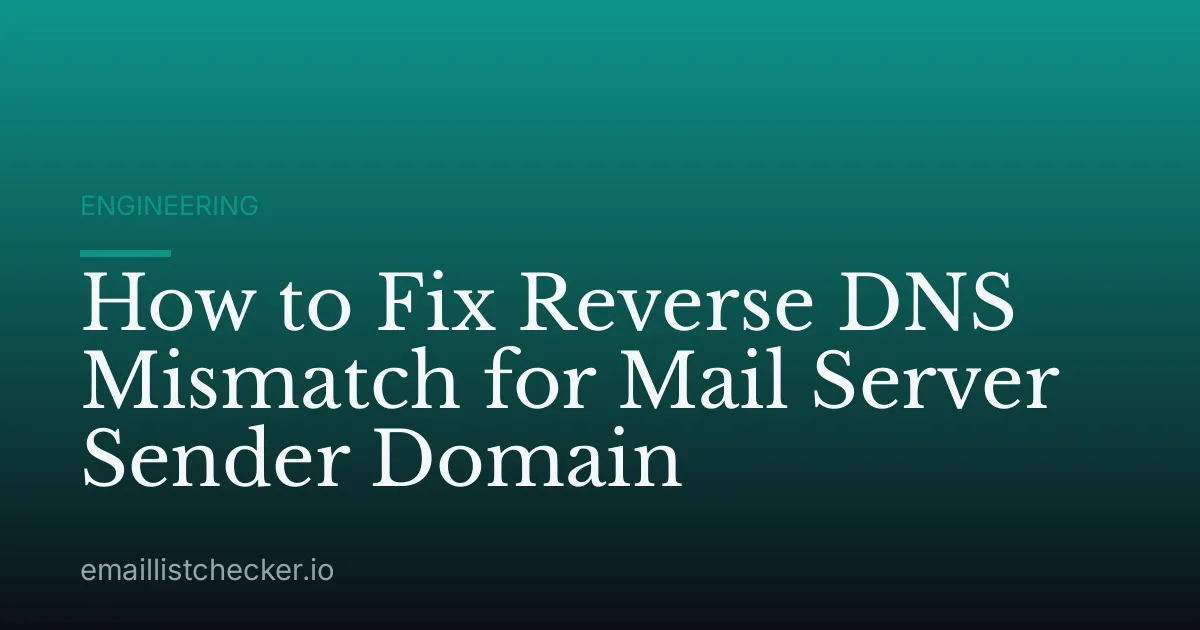 How to Fix Reverse DNS Mismatch for Mail Server Sender Domain