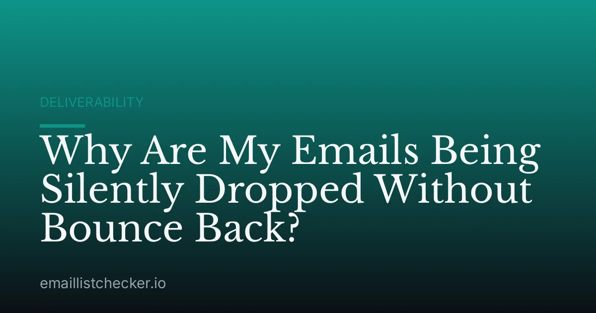 Why Are My Emails Being Silently Dropped Without Bounce Back?