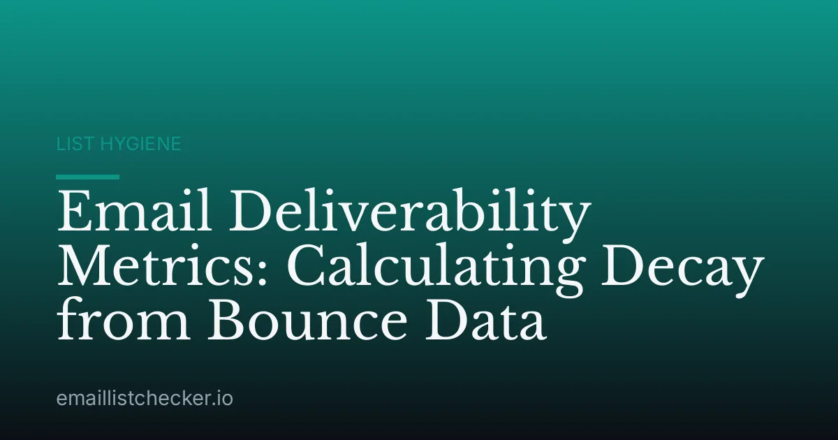 Email Deliverability Metrics: Calculating Decay from Bounce Data