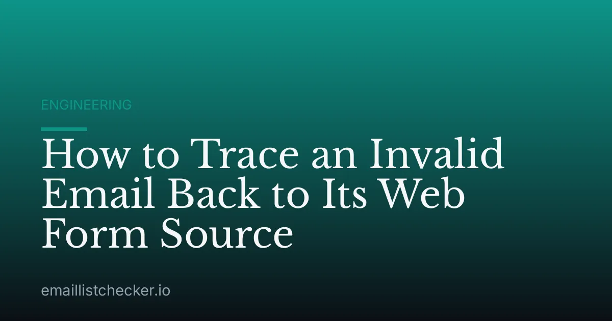 How to Trace an Invalid Email Back to Its Web Form Source