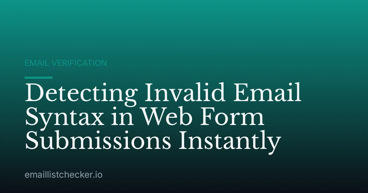 Detecting Invalid Email Syntax in Web Form Submissions Instantly