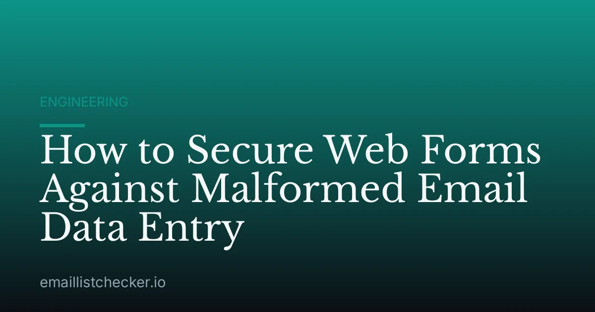 How to Secure Web Forms Against Malformed Email Data Entry