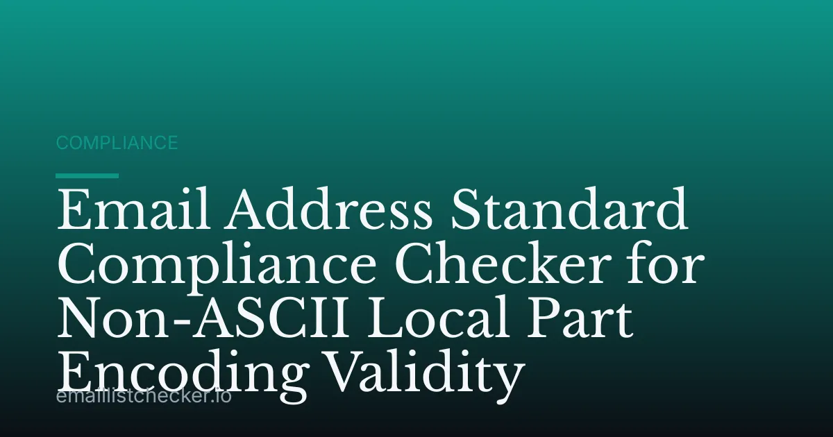 Email Address Standard Compliance Checker for Non-ASCII Local Part Encoding Validity