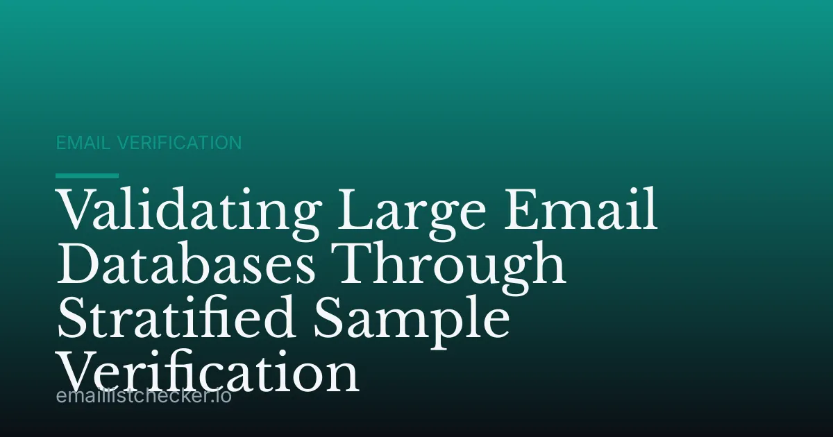 Validating Large Email Databases Through Stratified Sample Verification
