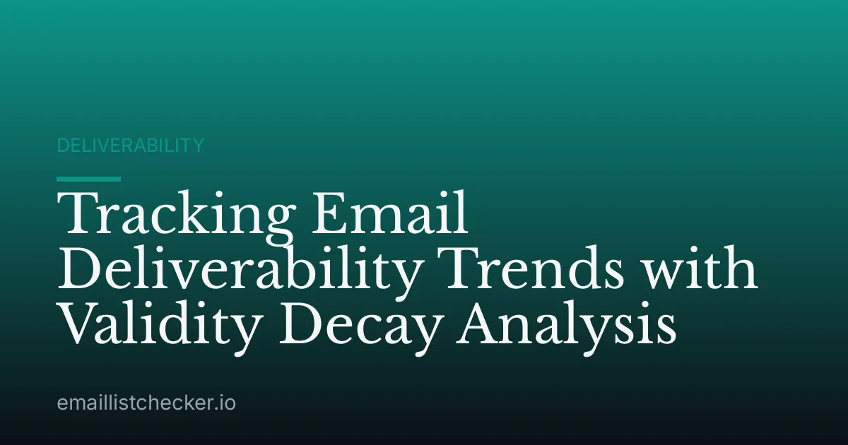 Tracking Email Deliverability Trends with Validity Decay Analysis