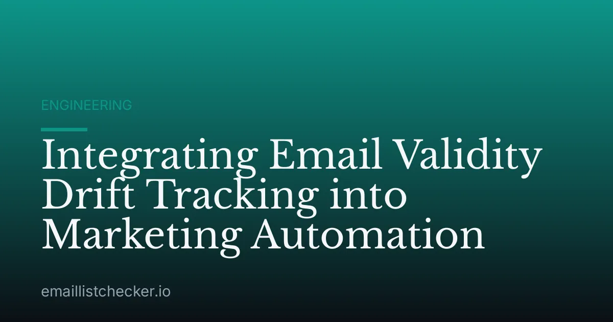 Integrating Email Validity Drift Tracking into Marketing Automation