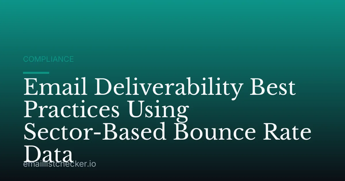 Email Deliverability Best Practices Using Sector-Based Bounce Rate Data