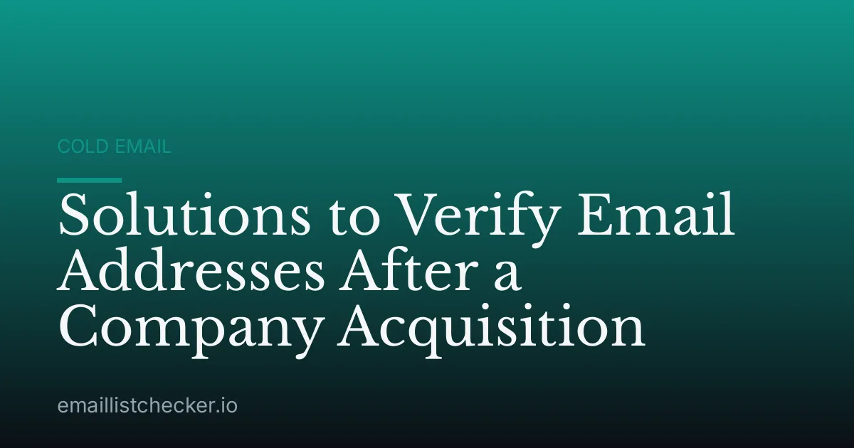 Solutions to Verify Email Addresses After a Company Acquisition