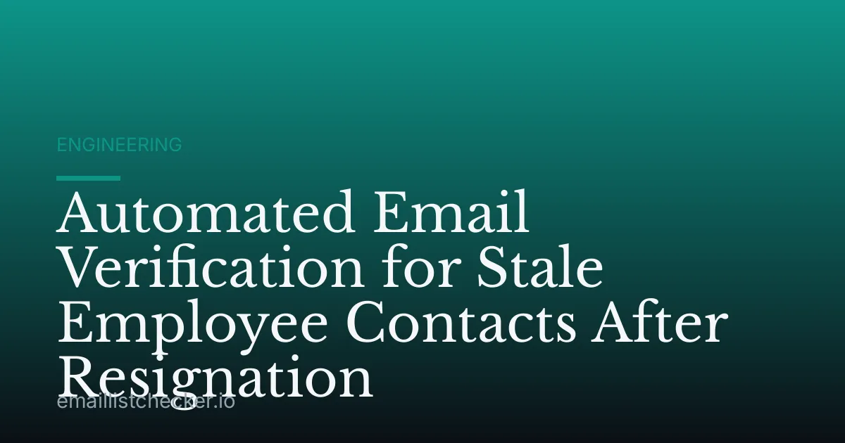 Automated Email Verification for Stale Employee Contacts After Resignation