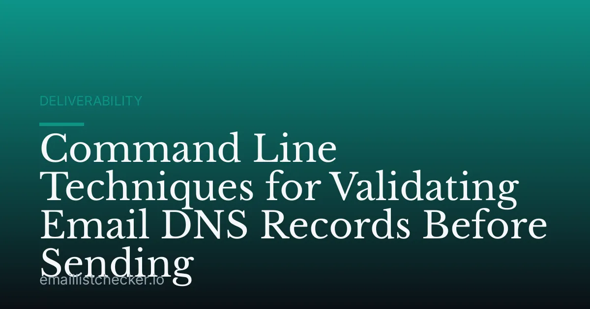 Command Line Techniques for Validating Email DNS Records Before Sending