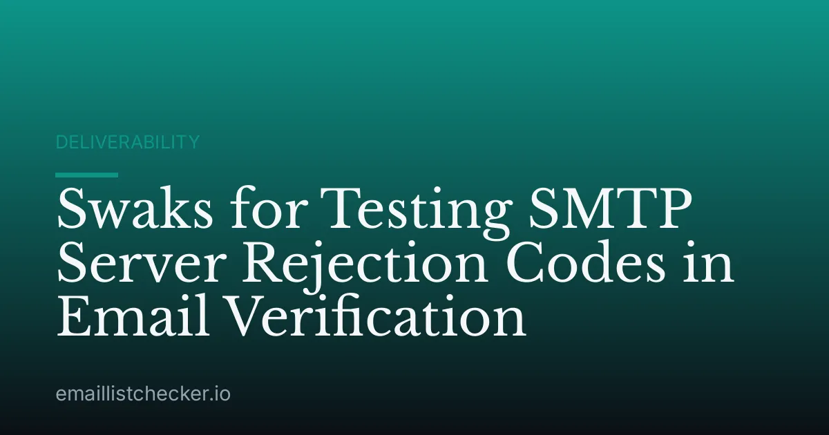 Swaks for Testing SMTP Server Rejection Codes in Email Verification