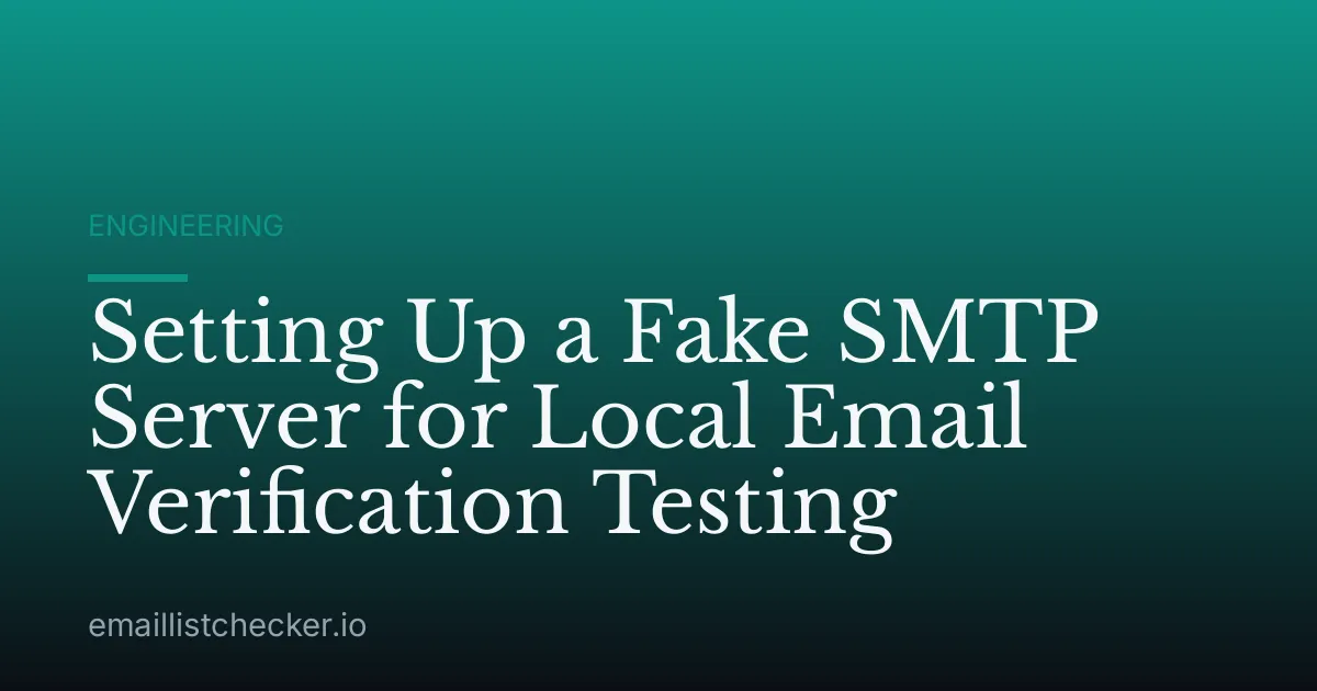Setting Up a Fake SMTP Server for Local Email Verification Testing
