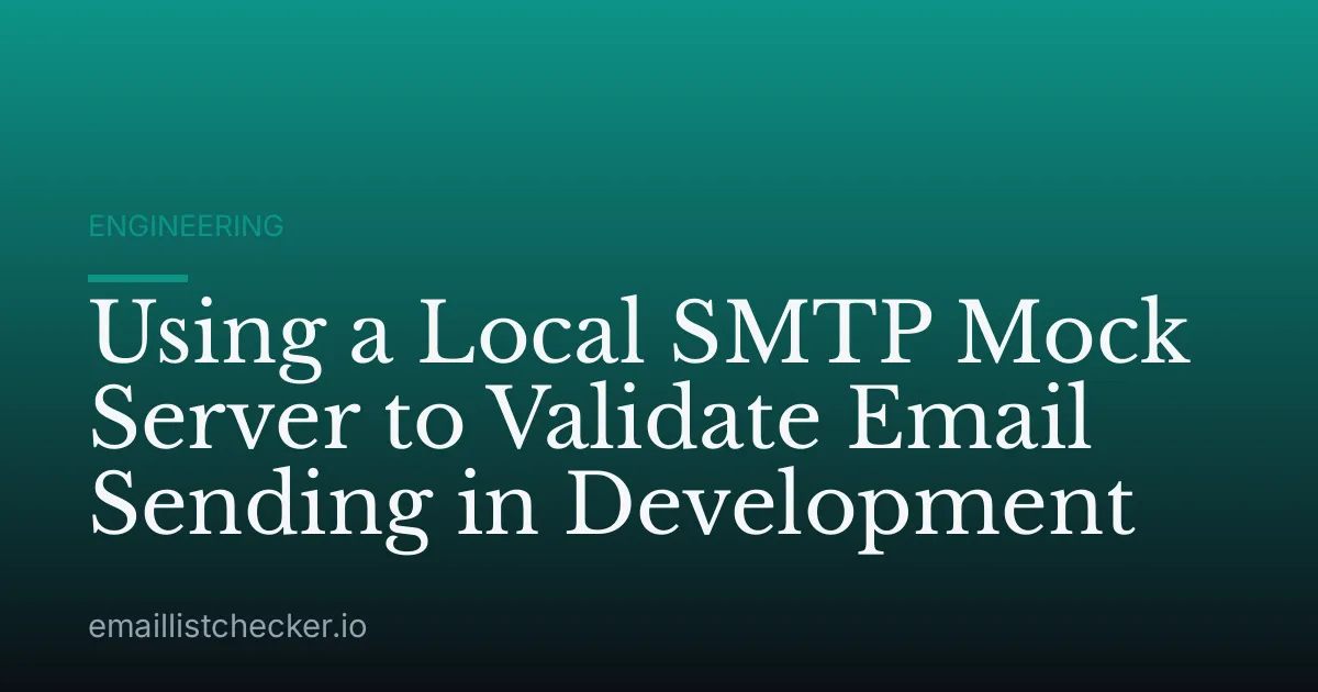 Using a Local SMTP Mock Server to Validate Email Sending in Development