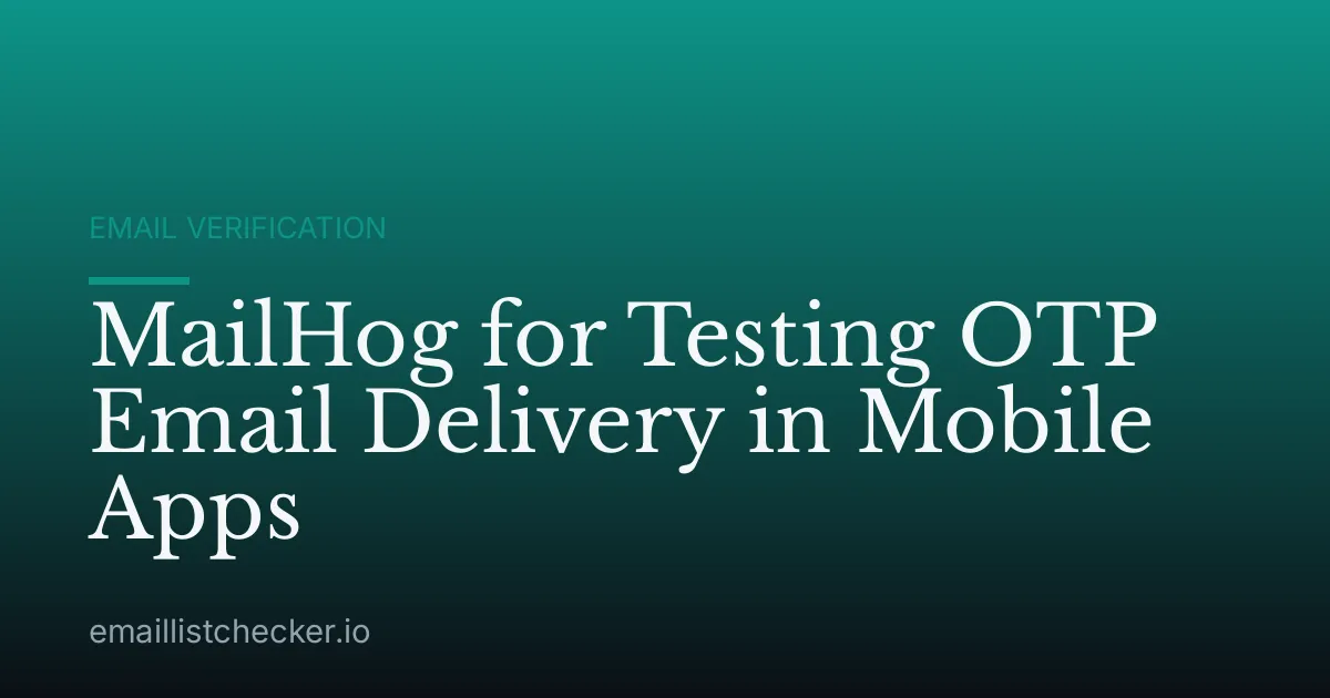 MailHog for Testing OTP Email Delivery in Mobile Apps