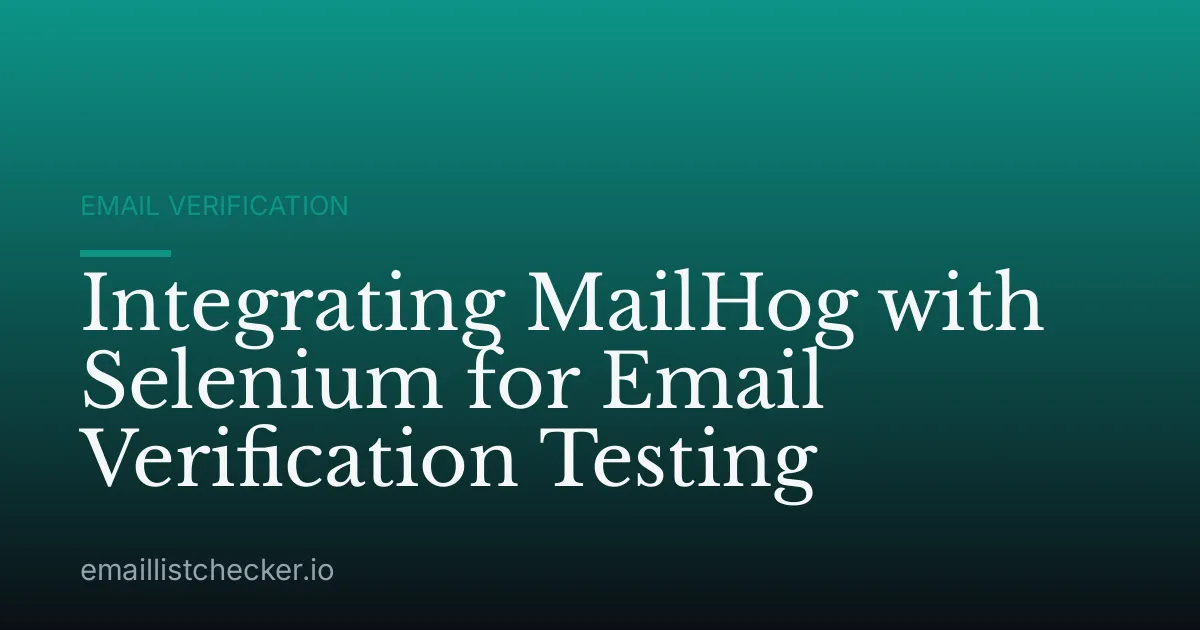 Integrating MailHog with Selenium for Email Verification Testing