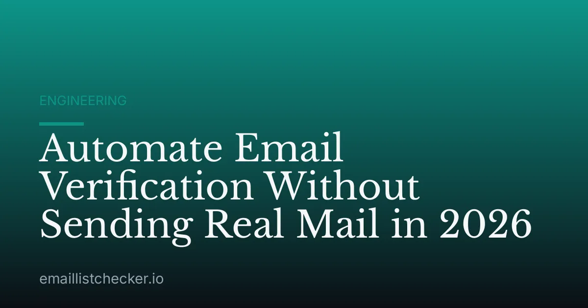 Automate Email Verification Without Sending Real Mail in 2026