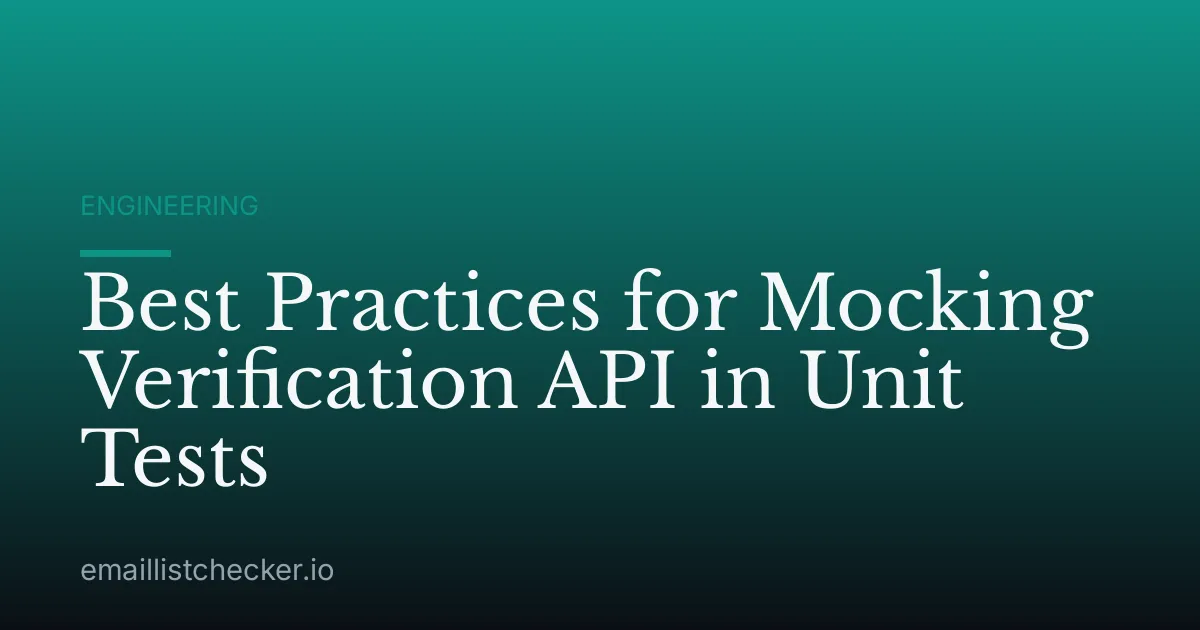Best Practices for Mocking Verification API in Unit Tests
