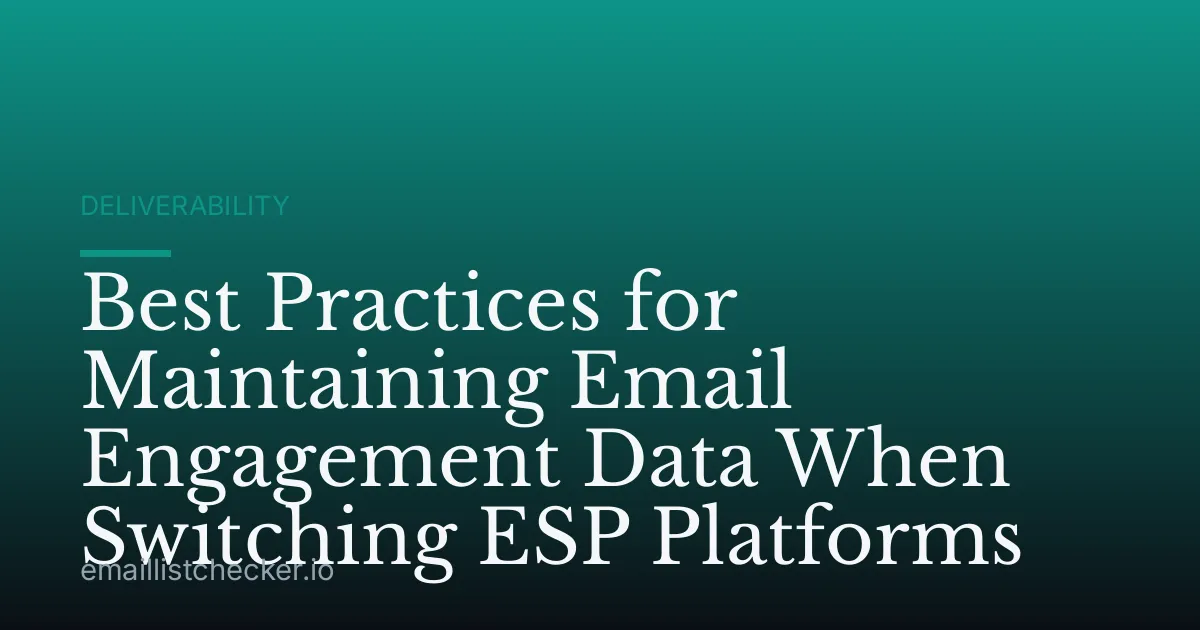 Best Practices for Maintaining Email Engagement Data When Switching ESP Platforms