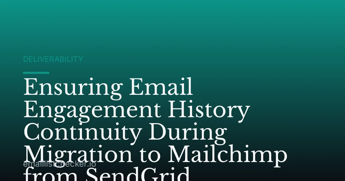 Ensuring Email Engagement History Continuity During Migration to Mailchimp from SendGrid