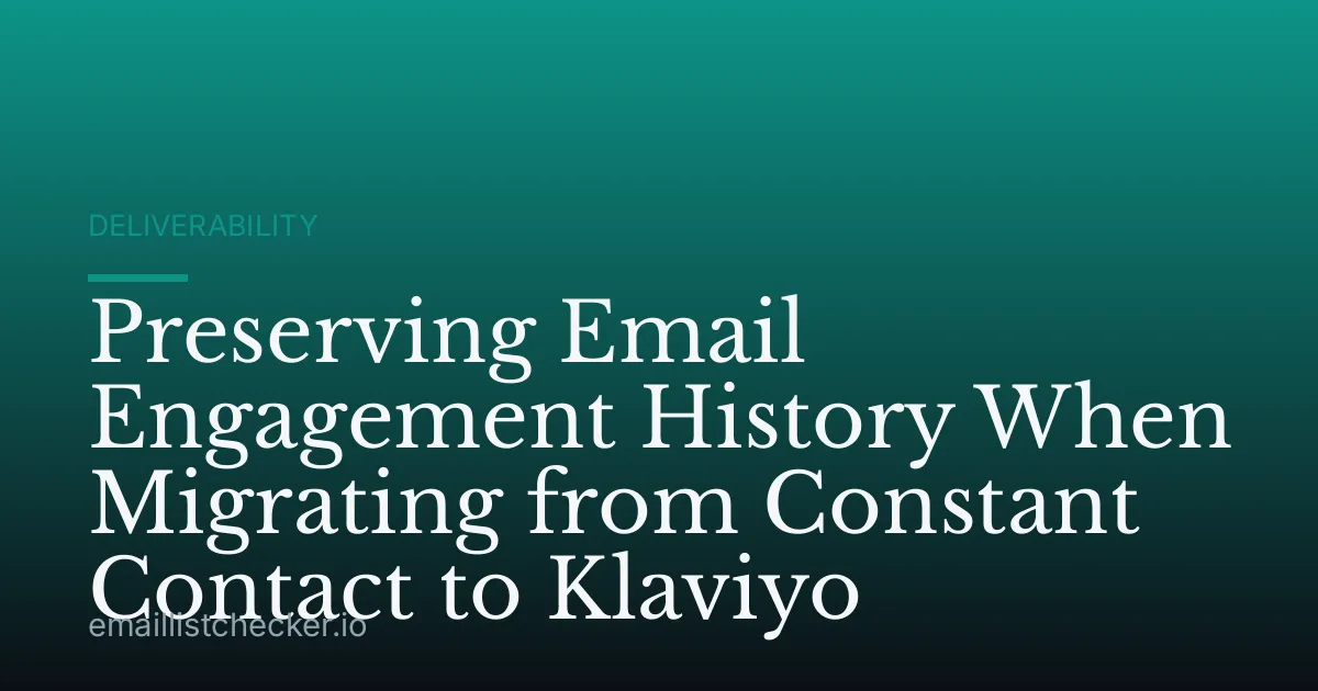 Preserving Email Engagement History When Migrating from Constant Contact to Klaviyo