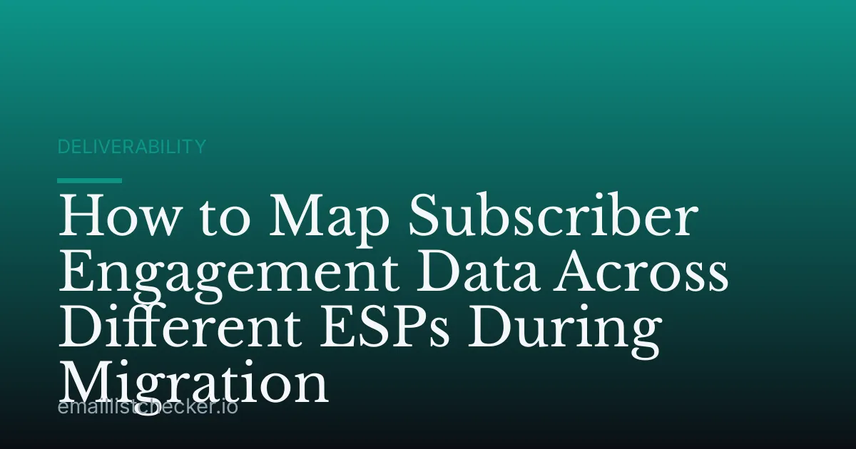 How to Map Subscriber Engagement Data Across Different ESPs During Migration
