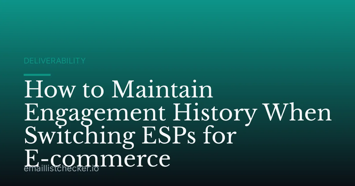 How to Maintain Engagement History When Switching ESPs for E-commerce