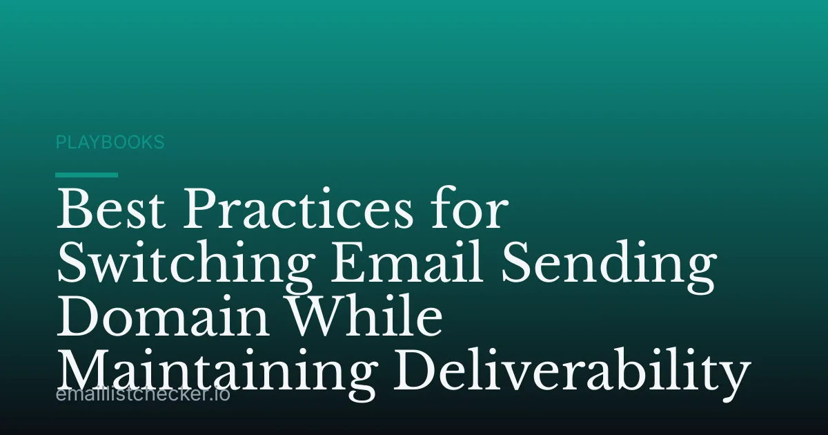 Best Practices for Switching Email Sending Domain While Maintaining Deliverability
