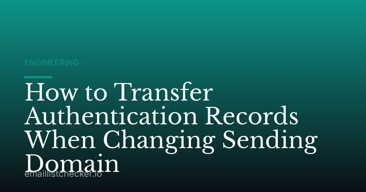 How to Transfer Authentication Records When Changing Sending Domain
