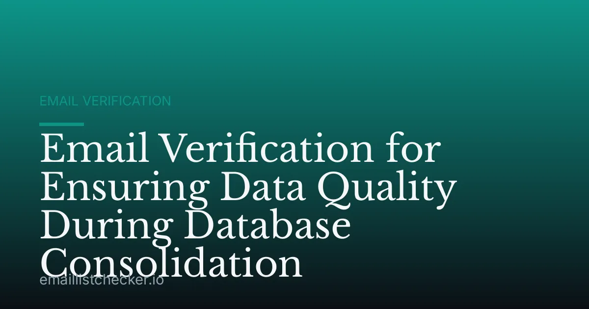 Email Verification for Ensuring Data Quality During Database Consolidation