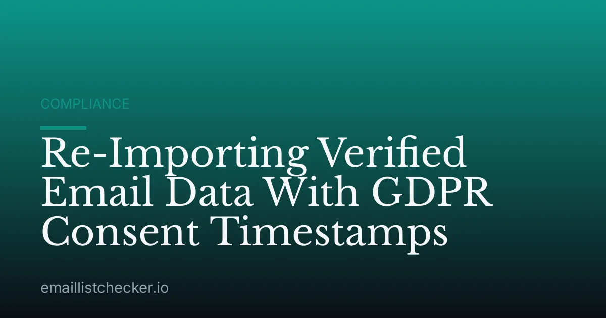 Re-Importing Verified Email Data With GDPR Consent Timestamps