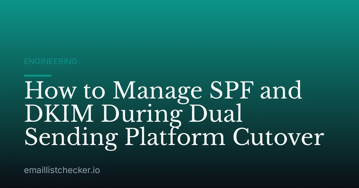 How to Manage SPF and DKIM During Dual Sending Platform Cutover