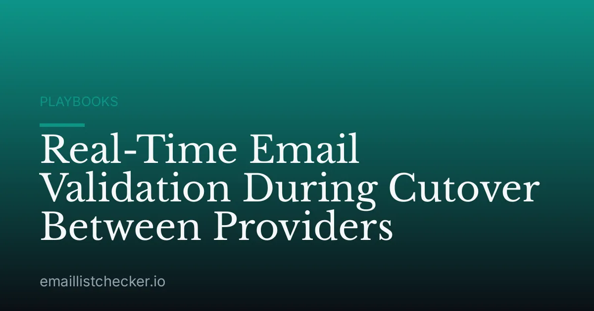 Real-Time Email Validation During Cutover Between Providers