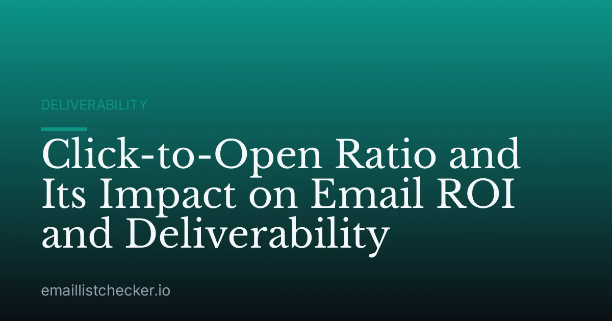 Click-to-Open Ratio and Its Impact on Email ROI and Deliverability