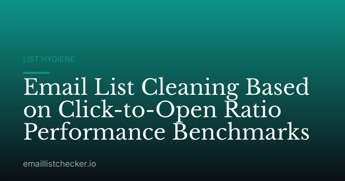Email List Cleaning Based on Click-to-Open Ratio Performance Benchmarks
