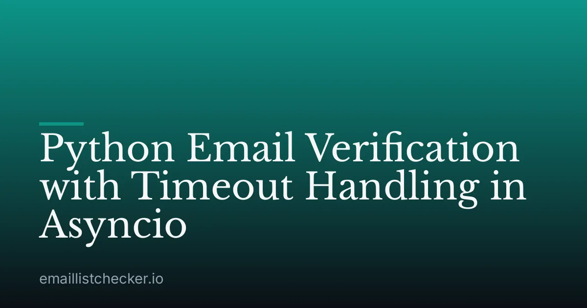 Python Email Verification with Timeout Handling in Asyncio