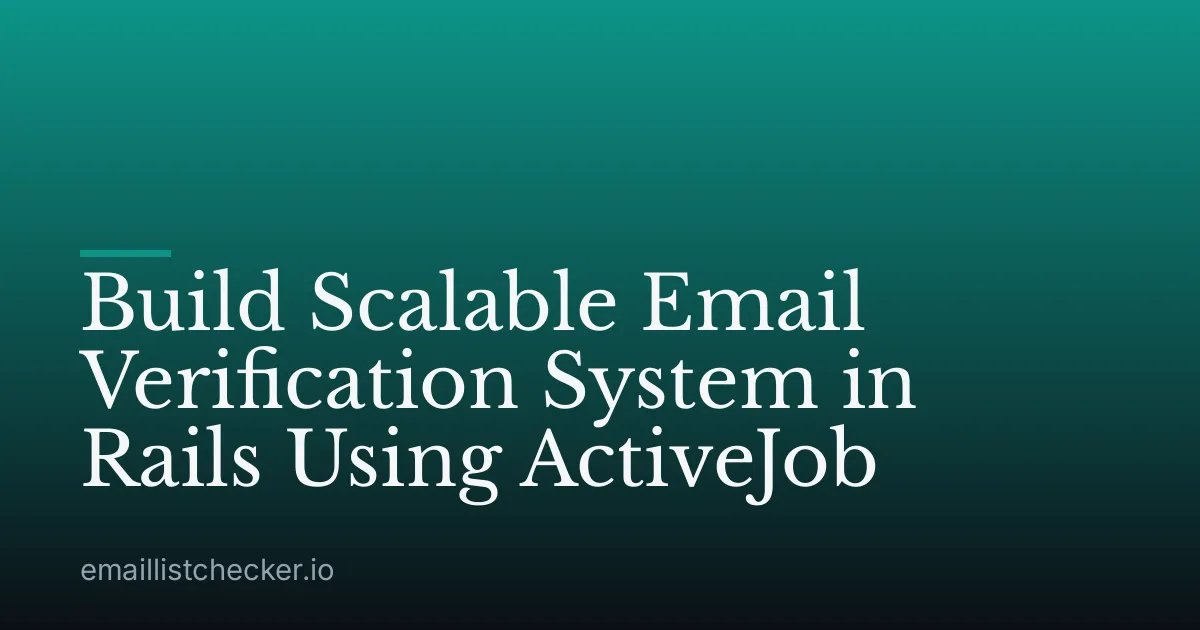 Build Scalable Email Verification System in Rails Using ActiveJob