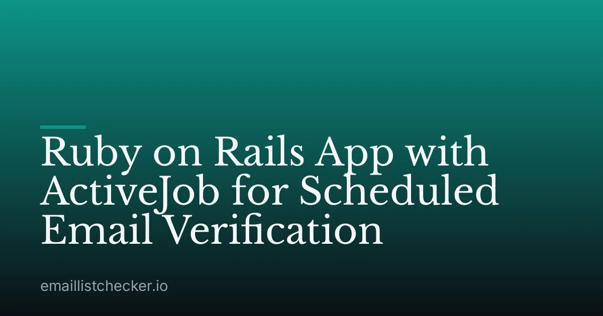 Ruby on Rails App with ActiveJob for Scheduled Email Verification